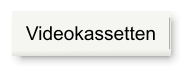 Videokassetten